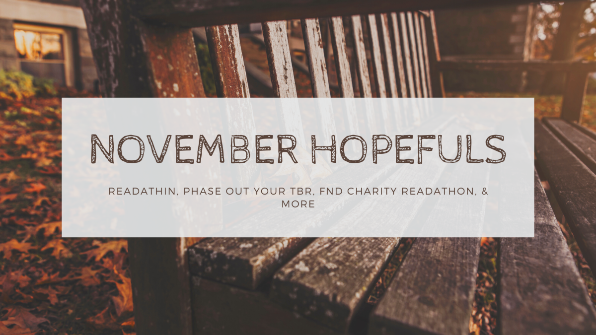 November Hopefuls | Readathin, FND Charity Readathon, Phase Out Your TBR, & More